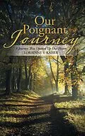 E-Book (epub) Our Poignant Journey von Lorainne S. Kaiser