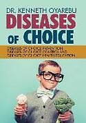 Fester Einband Diseases of Choice von Kenneth Oyarebu, Kenneth Oyarebu