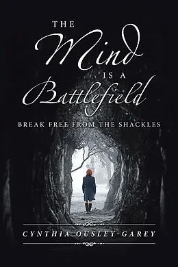 E-Book (epub) The Mind Is a Battlefield von Cynthia Ousley-Garey