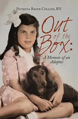E-Book (epub) Out of the Box: a Memoir of an Adoptee von Patricia Bauer Collins RN