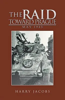 E-Book (epub) The Raid Toward Prague von Harry Jacobs