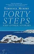 E-Book (epub) Forty Steps and Other Stories von Terrence Murphy