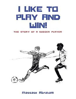 E-Book (epub) I Like to Play and Win! von Massase Abraham