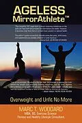 E-Book (epub) Ageless Mirrorathlete von Marc T. Woodard