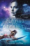 E-Book (epub) Playing for Eternity von Theodore Eastman