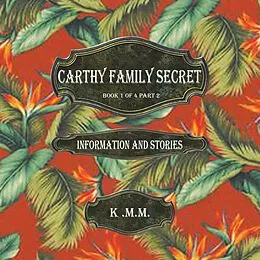 E-Book (epub) Carthy Family Secret Book 1 of 4 Part 2 von K . M. M.