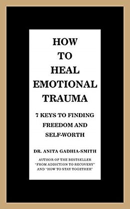 Couverture cartonnée How to Heal Emotional Trauma de Anita Gadhia-Smith