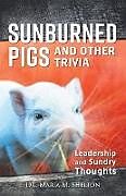 Kartonierter Einband Sunburned Pigs and Other Trivia von Maria M. Shelton