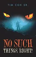 E-Book (epub) No Such Things, Right? von Tim Cox Sr.