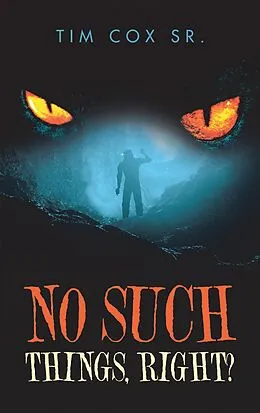 E-Book (epub) No Such Things, Right? von Tim Cox Sr.