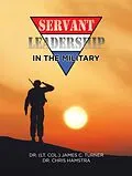 E-Book (epub) Servant Leadership in the Military von James C. Turner, Chris Hamstra