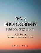Kartonierter Einband Zen of Photography von Brian Ross