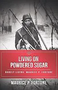 E-Book (epub) Living on Powdered Sugar von Maurice P. Fortune