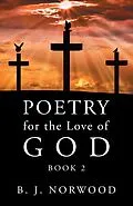 E-Book (epub) Poetry for the Love of God von B. J. Norwood