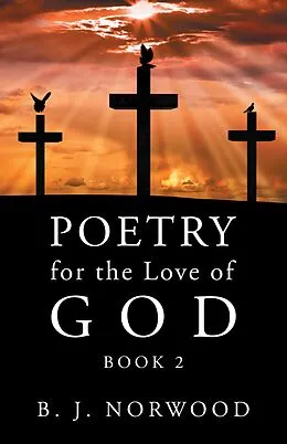E-Book (epub) Poetry for the Love of God von B. J. Norwood