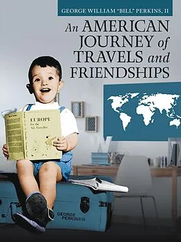 E-Book (epub) An American Journey of Travels and Friendships von George William Perkins II
