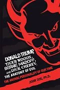 E-Book (epub) Donald Trump, Tiger Woods, Bernie Madoff, and Dick Cheney: the Anatomy of Evil von John Doe