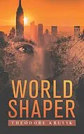 E-Book (epub) World Shaper von Theodore Krulik