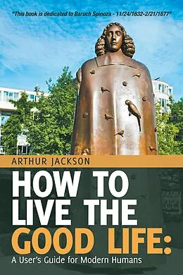 E-Book (epub) How to Live the Good Life: von Arthur Jackson