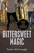 E-Book (epub) Bittersweet Magic von Taylor Mcconaghy