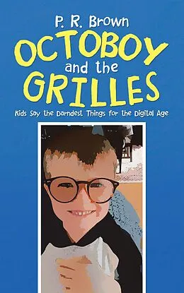 E-Book (epub) Octoboy and the Grilles von P. R. Brown