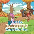 E-Book (epub) Little Rabbit's Happy Play Day von Angela Drake