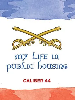 E-Book (epub) My Life in Public Housing von Caliber 44