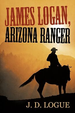 Kartonierter Einband James Logan, Arizona Ranger von J. D. Logue