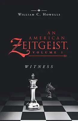 E-Book (epub) An American Zeitgeist: Volume I von William C. Howells
