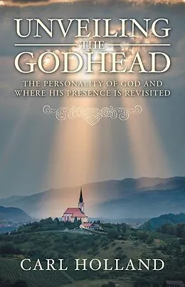 E-Book (epub) Unveiling the Godhead von Carl Holland