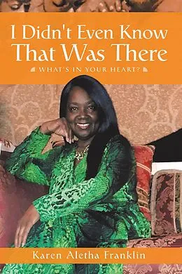 E-Book (epub) I Didn't Even Know That Was There von Karen Aletha Franklin