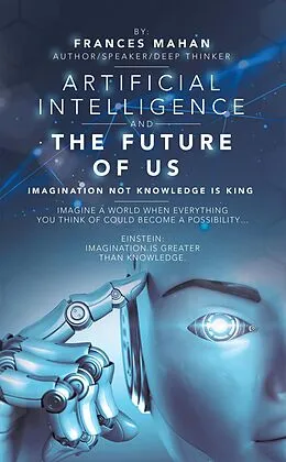 E-Book (epub) Artificial Intelligence and the Future of Us von Frances Mahan