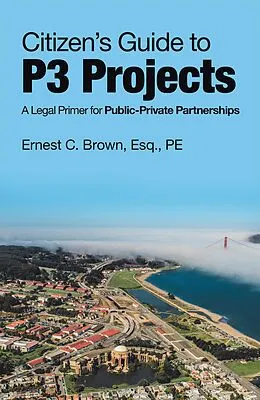 E-Book (epub) Citizen's Guide to P3 Projects von Ernest C. Brown Esq. PE