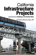 E-Book (epub) California Infrastructure Projects von Ernest C. Brown Esq. PE