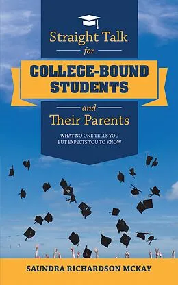 E-Book (epub) Straight Talk for College-Bound Students and Their Parents von Saundra Richardson Mckay