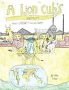 Kartonierter Einband A Lion Cub's Adventures von Liam Frew