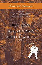 E-Book (epub) New Book /||\ Real Messages of `-God I, Ii; & Iii-!!!~' /||\ von Dwayne W. Anderson