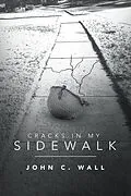 E-Book (epub) Cracks in My Sidewalk von John C. Wall