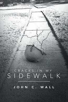 E-Book (epub) Cracks in My Sidewalk von John C. Wall