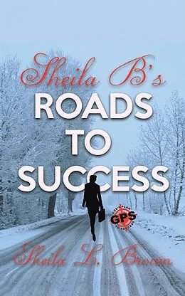 E-Book (epub) Sheila B's Roads to Success von Sheila L. Brown