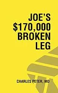 E-Book (epub) Joe's $170,000 Broken Leg von Charles Peter MD