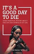 E-Book (epub) It's a Good Day to Die von Jay Thomas Willis