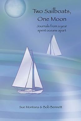 eBook (epub) Two Sailboats, One Moon de Sue Montana, Bob Bennett