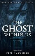 E-Book (epub) The Ghost Within Us von Pete Nunweiler