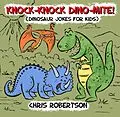 E-Book (epub) Knock Knock, Dino-mite! von Chris Robertson