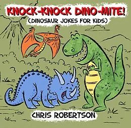 E-Book (epub) Knock Knock, Dino-mite! von Chris Robertson