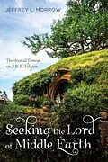 E-Book (epub) Seeking the Lord of Middle Earth von Jeffrey L. Morrow