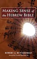 E-Book (epub) Making Sense of the Hebrew Bible von Robert A. Butterfield