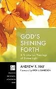 Fester Einband God's Shining Forth von Andrew R. Hay