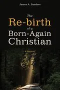 E-Book (epub) The Re-birth of a Born-Again Christian von James A. Sanders